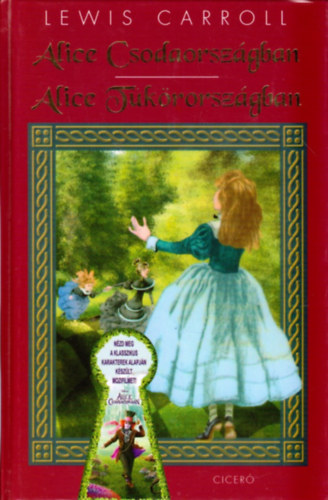 Lewis Carroll - Alice Csodaorszgban - Alice Tkrorszgban