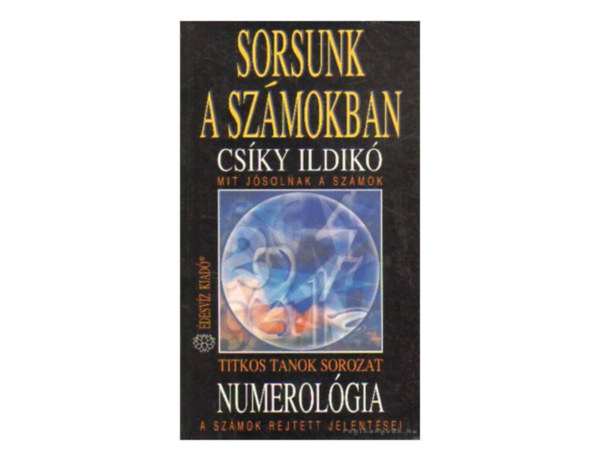Csiky Ildikó - Sorsunk a számokban