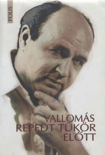 Bálint Júlia - Demény Péter (szerk.) - Vallomás repedt tükör előtt - Bálint Tibor emlékezete