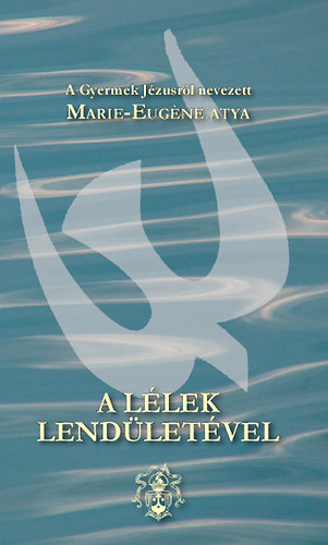 Marie-eugneatya - A llek lendletvel
