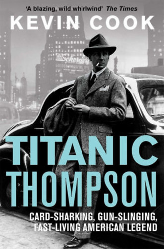 Kevin Cook - Titanic Thompson