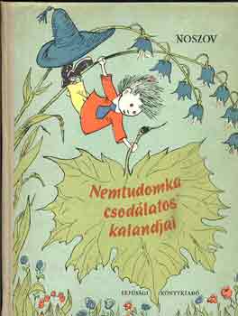 Noszov - Nemtudomka csod�latos kalandjai