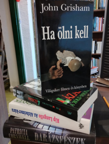 Tim Willocks, Kip Langello, Patrica Cornwell John Grisham - Krimi knyvcsomag 4 darabos KNYVMENT AJNLAT: Ha lni kell, Lzads a Zld-folyban, Az Alzheimer-kra, Darzsfszek