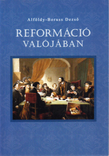Alfldy-Boruss Dezs - Reformci valjban