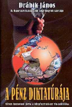 Dr�bik J�nos - A p�nz diktat�r�ja
