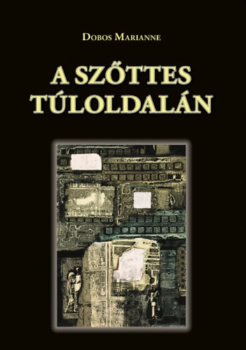 Dobos Marianne - A szőttes túloldalán
