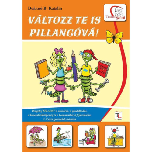 De�kn� B. Katalin - V�ltozz te is pillang�v�!
