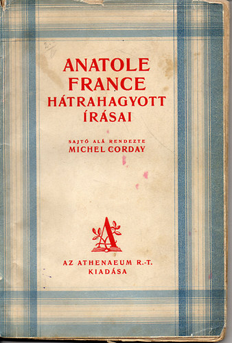 M.  Corday (szerk.) - Anatole France htrahagyott rsai