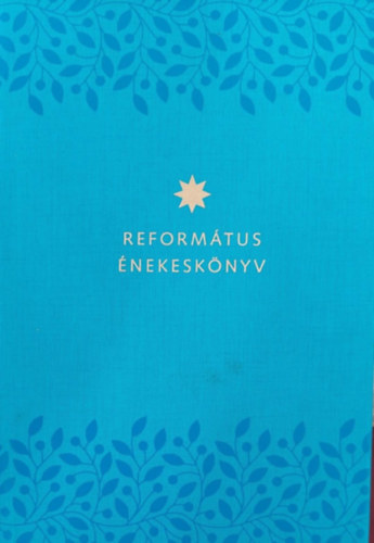 Magyarorszgi Reformtus Egyhz - Reformtus nekesknyv