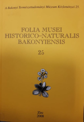 H. Dr. Harmat Beta - Folia Musei Historico-Naturalis Bakonyiensis (A Bakonyi Termszettudomnyi Mzeum Kzlemnyei 25.)