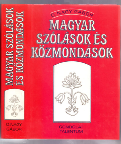 O. Nagy G�bor - Magyar sz�l�sok �s k�zmond�sok (6. kiad�s)