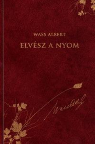 Szabolcsi Borbla  Wass Albert (Szerk.) - Elvsz a nyom - Dszkiads (16. ktete)