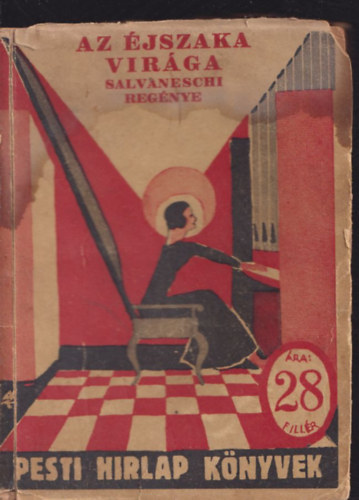 Nino Salvaneschi - Az jszaka virga - Pesti Hrlap knyvek 88.