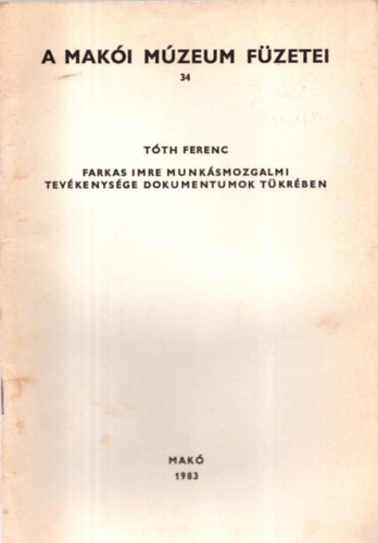 Tth Ferenc - Farkas Imre munksmozgalmi tevkenysge dokumentumok tkrben