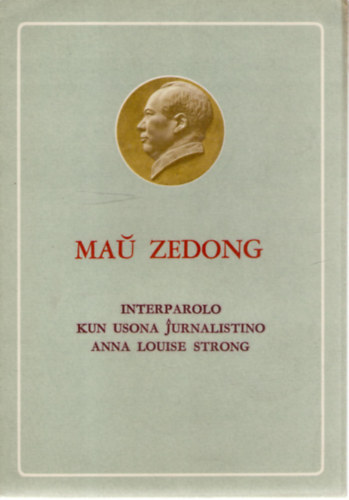 Mao Ce-Tung Mau Zedong - Interparolo kun usona jurnalistino Anna Louise Strong