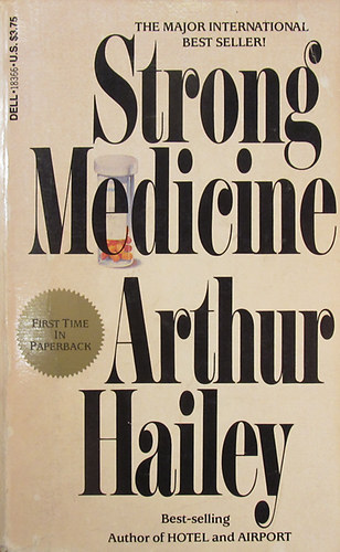 Arthur Hailey - Strong Medicine