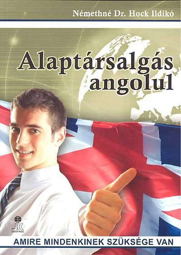 Nmethn Hock Ildik - Alaptrsalgs angolul - Amire mindenkinek szksge van