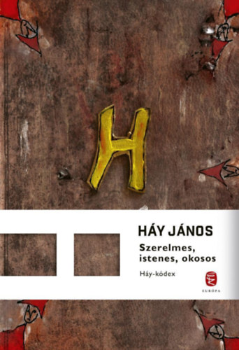 Háy János - Szerelmes, istenes, okosos
