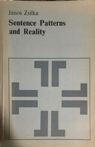 Zsilka J�nos - Sentence Patterns and Reality