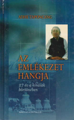 Adhe Taponcang - Az emlkezet hangja (27 v a knaiak brtnben)