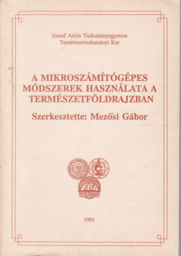 Mez�si G�bor - A mikrosz�m�t�g�pes m�dszerek haszn�lata a term�szetf�ldrajzban