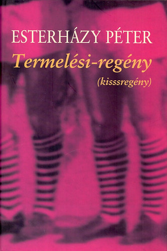 Esterhzy Pter - Termelsi-regny (kisssregny)