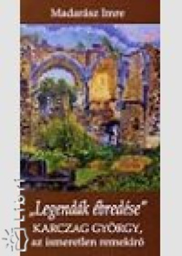Madar�sz Imre - "Legend�k �bred�se"