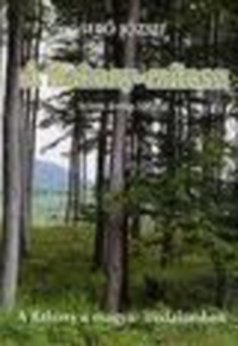 Seb� J�zsef - A Bakony-m�tosz (a Bakony a magyar irodalomban)