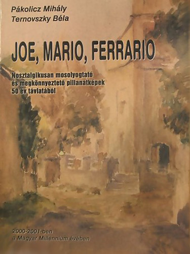 P�kolicz Mih�ly - Joe, Mario, Ferrario