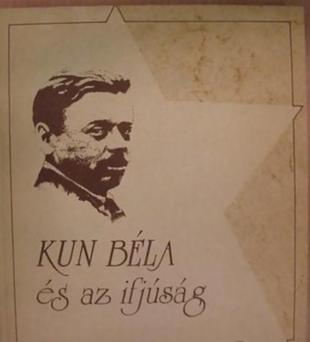 ismeretlen - Kun Béla és az ifjúság