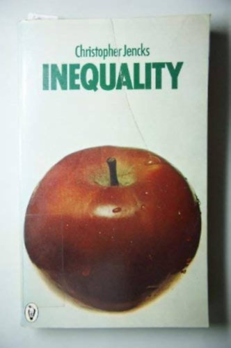 Christopher Jencks - Inequality: A Reassessment of the Effect of Family and Schooling in America