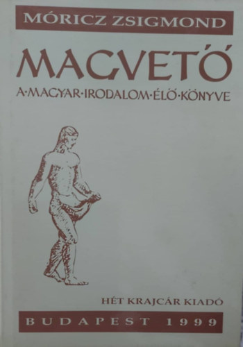 Mricz Zsigmond - Magvet - A magyar irodalom l knyve 1999