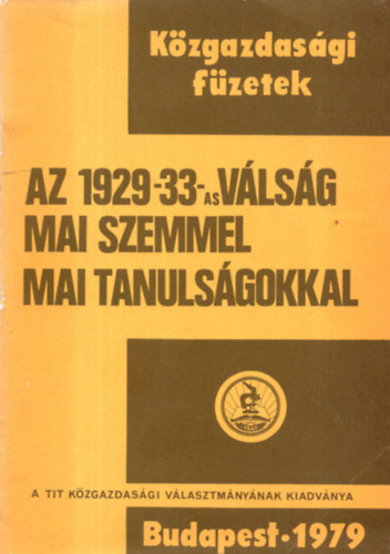 Borgosn Lendvai Mrta  (szerk.) - Az 1929-33-as vlsg mai szemmel, mai tanulsgokkal