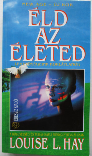 Louise L. Hay - �ld az �leted!