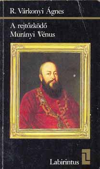 R. V�rkonyi �gnes - A rejt�zk�d� Mur�nyi V�nus (Labirintus)