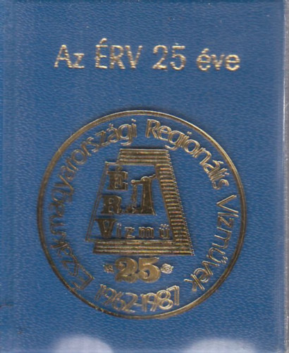 T�th �rp�d  (szerk.) - Az �szakmagyarorsz�gi Region�lis v�zm�vek 25 �ve (minik�nyv)