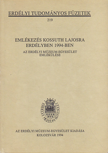 Kiss Andr�s  (szerk.) - Eml�kez�s Kossuth Lajosra ed�lyben 1994-ben