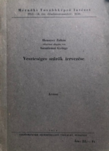 Szentirmai Gy�rgy Hennyey Zolt�n - Vesztes�ges sz�r�k tervez�se - K�zirat
