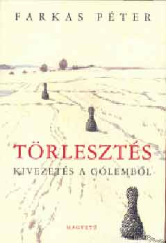 Farkas P�ter - T�rleszt�s. Kivezet�s a G�lemb�l