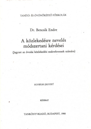 Dr. Bencsik Endre - K�zleked�sre nevel�s m�dszertani k�rd�sei