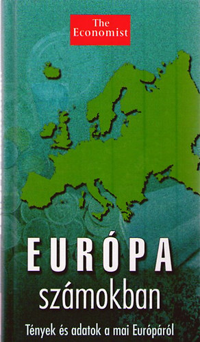 Eur�pa sz�mokban (T�nyek �s adatok a mai Eur�p�r�l)