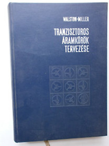 Joseph A. Walston; John R. Miller - Tranzisztoros �ramk�r�k tervez�se