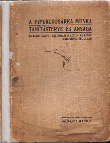 Bajza Margit - A piperekos�rka-munka tan�t�sterve �s anyaga