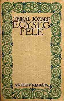 Trik�l J�zsef - Egys�g fel�