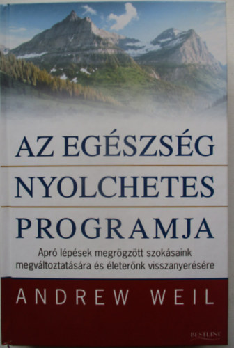 Andrew Weil - Az eg�szs�g nyolchetes programja