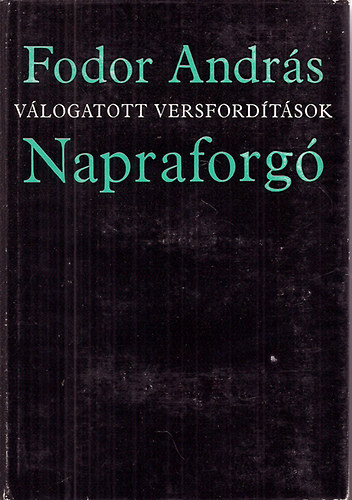 Fodor András - Napraforgó (válogatott műfordítások)