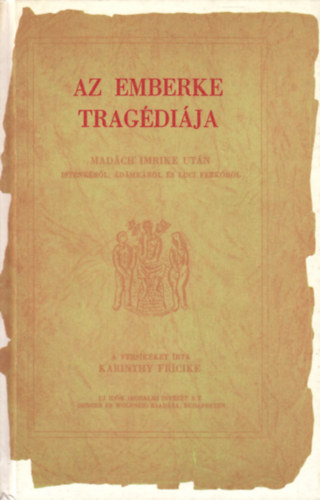 Karinthy Fricike - Az emberke trag�di�ja (reprint)
