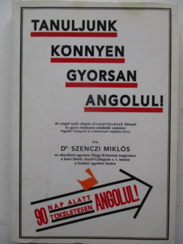 Dr. Szenczi Mikls - Tanuljunk knnyen gyorsan angolul!