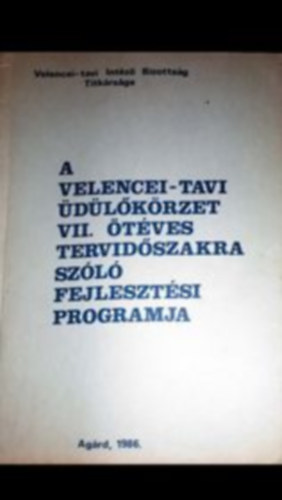 A velencei-tavi üdülőkörzet VII. ötéves tervidőszakra szóló fejlesztési programja
