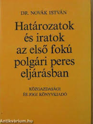 Novk dr. - Hatrozatok s iratok az els fok polgri peres eljrsban